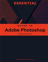 Essential Guide to Adobe Photoshop for All Levels