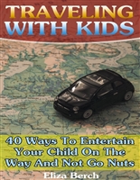 Traveling With Kids: 40 Ways To Entertain Your Child On The Way And Not Go Nuts
