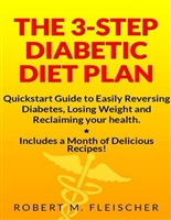 The 3-Step Diabetic Diet Plan: Quickstart Guide to Easily Reversing Diabetes, Losing Weight and Reclaiming your health - PDFDrive.com