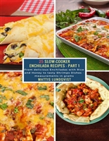 25 Slow-Cooker Enchilada Recipes - Part 1: From delicious Enchiladas with Rice and Honey to tasty Shrimps Dishes - measurements in grams