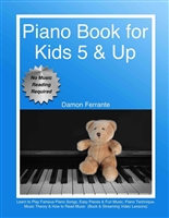 Piano Book for Kids 5 & Up - Beginner Level: Learn to Play Famous Piano Songs, Easy Pieces & Fun Music, Piano Technique, Music Theory & How to Read Music (Book & Streaming Video Lessons)