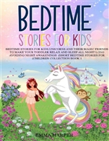 Bedtime Stories for Kids: Unicorns and Their Magic Friends to Make Your toddler Relax and Sleep all Night Long Avoiding Night Awakenings (Bedtime Stories Collection Book 1)