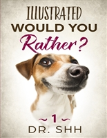 Illustrated Would You Rather?: Jokes and Game Book for Children Age 5-11 (Silly Kids and Family Scenarios)