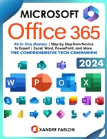 Microsoft Office 365 Bible: Complete Command | Step by Step from Novice to Expert | Excel, Word, PowerPoint, and More |The Comprehensive Tech Companion