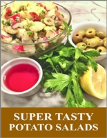 Super Tasty Potato Salads: Fresh, fast, and easy to make (Thoughtful recipes for your kitchen.)