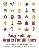 Easy Holiday Crafts For All Ages: 190+ Ideas For Mother's Day, Father's Day, Halloween & More: What Are Some Good Thanksgiving Crafts