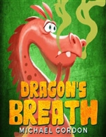 Dragon's Breath: (Children Books About Dragon, picture, preschool, ages 3 5, kids books) (Emotions & Feelings Book 1)