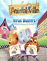 Virus Busters: A Children's Story About Practicing Good Hygiene And Working In Unity.
