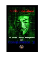 Behind The Mask: An Inside Look At Anonymous