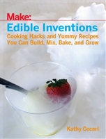 Make: Edible Inventions