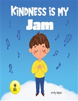 Kindness is My Jam: A Kid's Story Book About Understanding, Empathy, and Compassion (Social Emotional Learning Toolbox - Therapists, Educators, and Parents 2)