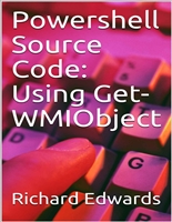 Powershell Source Code: Using Get-WMIObject