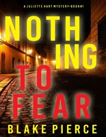 Nothing to Fear (A Juliette Hart FBI Suspense Thriller—Book One)