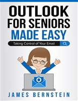 Microsoft Outlook for Seniors Made Easy: Taking Control of Your Email