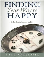 Finding Your Way to Happy: 25 Invaluable Lessons for Life
