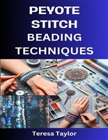 PEYOTE STITCH BEADING TECHNIQUES