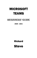 Microsoft Teams Beginners Guide 2020 - 2021 For Online Meetings Learning File Sharing Collaboration Video Confere