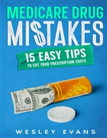 Medicare Drug Mistakes: 15 Easy Tips To Cut Your Prescription Costs