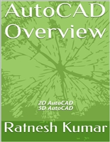 AutoCAD Overview: 2D AutoCAD 3D AutoCAD