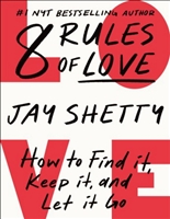 8 Rules of Love: How to Find It, Keep It, and Let It Go