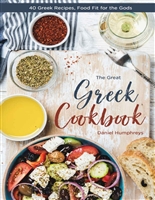The Great Greek Cookbook: 40 Greek Recipes, Food Fit for the Gods