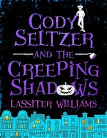 Cody Seltzer and the Creeping Shadows