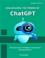 Unleashing the Power of ChatGPT: The hand book of Intelligent Learning and Earnings Machine (Update ChatGPT-4)