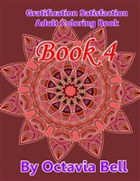 Gratification Satisfaction Adult Coloring Book : Book 4 (Gratification Satisfaction Adult Coloring Book - The Series)