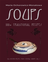 Soups: 100+ traditional recipes (Old kitchen recipes from Central Europe)