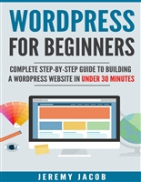 WordPress 2022: WordPress For Beginners: Complete Step-By-Step Guide to Master WordPress, Build Professionl WordPress Website