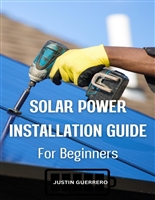 Solar Power Installation Guide For Beginners: A Diy Guide To Solar Power System For Absolute Beginners | Design, Maintain, Install Your Own Off-Grid And ... Solar Electric For Home (German Edition)