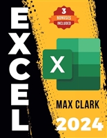 Excel Made Easy: The Complete Crash Course to Master Excel Without Getting Overwhelmed – Secret Winning Formulas to Stand Out from the Crowd and Impress Your Boss